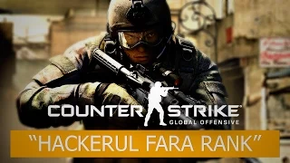 CS:GO COMPETITIVE | "HACKERUL FARA RANK" | EP.2