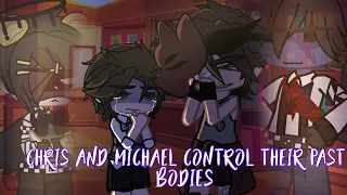 Chris and Michael control their past selves // Afton family//