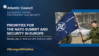 Priorities for the NATO Summit and security in Europe