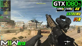 GTX 1080 Ti | Call Of Duty Modern Warfare 2 BETA - Extreme - 1080p, 1440p, 4K - FSR
