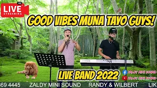 🔴GOOD VIBES MUNA TAYO GUYS - LIVE BAND 2022 SAYAWAN NA - RANDY & WILBERT LIVE AT ZALDY MINI SOUND