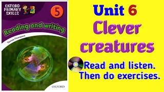 Oxford Primary Skills Reading and Writing 5 Level 5 Unit 6 Clever Creatures (🎧Audio🎧)