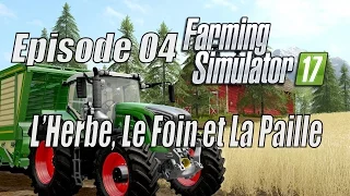 Farming Simulator 2017 | Le Guide Des Débutants | Ep 04 - L'Herbe, Le Foin Et La Paille