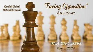 Facing Opposition - Traditional Service 5-5-24