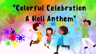 Holi Song for Kids | Holi Rhymes | Baby Songs |Holi Poem | Learning Video |English Rhymes | Kids