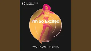 I'm so Excited (Extended Workout Remix 128 BPM)