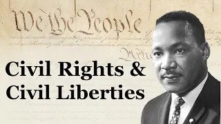 Civil Rights and Civil Liberties (AP US Government and Politics)