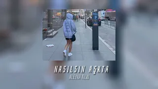 Nasılsın aşkta - Aleyna Tilki(speed up)