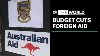 How the Budget's cuts to foreign aid will impact Australia's direct national interests | The World