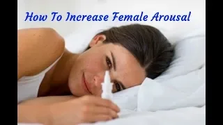 How To Increase Female Arousal For Sexual Fulfillment|How To Increase Female Arousal