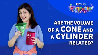 Are The Volume Of Cone And A Cylinder Related? | BYJU'S Fun Facts