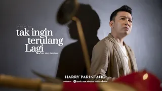 TAK INGIN TERULANG LAGI - HARRY PARINTANG (OFFICIAL MUSIC VIDEO)