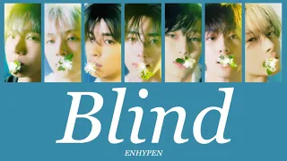 Blind (멀어) - ENHYPEN (엔하이픈)【パート分け/日本語字幕/歌詞/和訳/カナルビ】