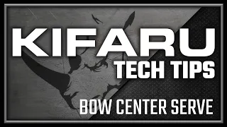 TECH TIPS:  BOW CENTER SERVE