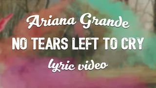 Ariana Grande - No Tears Left To Cry (Lyric Video)