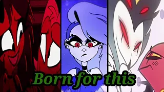 Born for this. AMV. [Helluva boss]