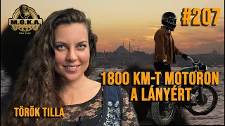 1800 km-t motoron érte: Török Tilla - MÓKA Podcast ep. 207