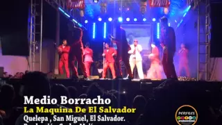 Medio Borracho La Maquina De El Salvador