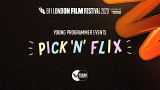 Pick 'n' Flix - Young Programmer event - Accessible version | BFI London Film Festival 2020