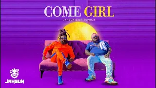 JAHGUN - COME GIRL  ft MR SUPRIZE (Official Music Video)