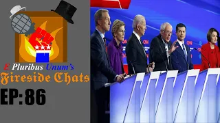 E Pluribus Unum's Fireside Chats Episode 86: Seventh Democratic Debate Breakdown