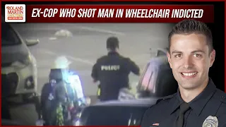 Ex-Arizona Cop INDICTED In Fatal Shooting Of Shoplifting Suspect In A Wheelchair | Roland Martin