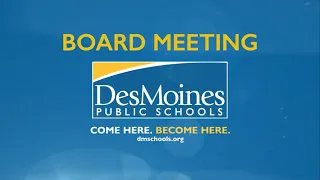 April 9, 2024 DMPS Board Meeting & Work Session Part 1