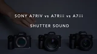 Sony A7riv vs A7riii vs A7iii - shutter sound (A7r4, A7R3, A73)