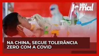 Na China, segue tolerância zero com a Covid