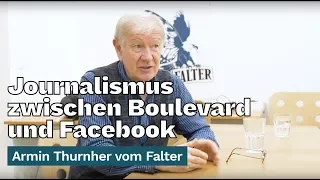 Journalismus zwischen Boulevard und Facebook. Armin Thurnher vom Falter