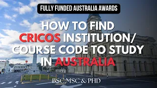 HOW TO FIND CRICOS CODE FOR FULLY FUNDED AUSTRALIA AWARD SCHOLARSHIP