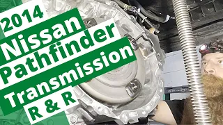 2014 Nissan Pathfinder Transmission Removal And Installation.
