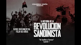 Serie Documental - 60 Años del FSLN (Episodios 1 y 2)