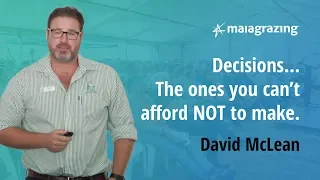 David McLean - Decisions and the ones you can’t afford NOT to make