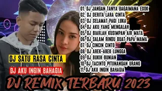 DJ REMIX TERBARU 2023 || DJ SATU RASA CINTA | DJ AKU INGIN BAHAGIA