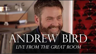 Andrew Bird's Live From The Great Room Feat. Zach Galifianakis