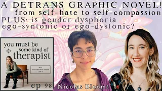 98. Trans to Detrans: A Graphic Novel Journey from Self-Hate to Self-Compassion, with Nicolas Blooms