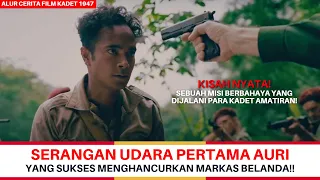 KISAH NYATA! SERANGAN UDARA PERTAMA AURI DALAM SEJARAH INDONESIA! - Alur Cerita Film Kadet 1947