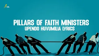 Pillars of Faith Ministers - Upendo Uvumilia Lyrics | Seventh day Adventist songs| Sda music