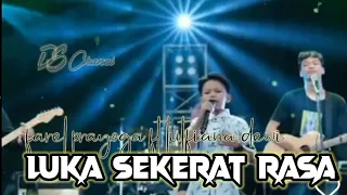 luka sekerat rasa farel prayoga ft lutfiana dewi