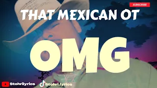 That Mexican OT - OMG (Lyrics)