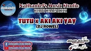 TUTU x AKI AKI YAY (Tiktok Mashup Remix) Viral Hits 2021| Dj Rowel | Tekno Dance Remix