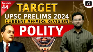 Current Affairs Revision  44 | Polity | Target UPSC Prelims 2024 | Drishti IAS English