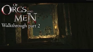 Of Orcs and Men - Walkthrough part 2 - 1080p 60fps - No commentary