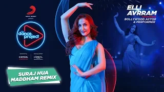 Suraj Hua Maddham - Remix | Elli AvrRam | Shah Rukh Khan | Kajol | The Dance Project