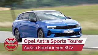 Opel Astra Sports Tourer PHEV: Außen Kombi, innen SUV - World in Motion | Welt der Wunder