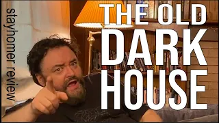 The Old Dark House (1932) - Stayhomer Review #11