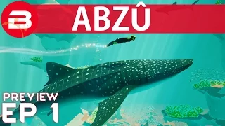 ABZU (ABZÛ) Gameplay & Preview Part 1 of 3 - SWIM, RELAX & MEET BOB (1080p/60fps)