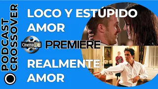 Podcast de Cine PREMIERE #381 - Loco y estúpido amor  y Realmente amor