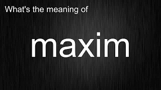 What Does "maxim" Mean? Mastering The Art Of Pronouncing "maxim" and Meaning!